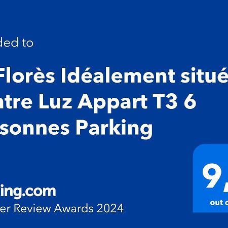 Le Flores Idealement Situe Centre Luz Appart T3 6 Personnes Parking Apartment Luz-Saint-Sauveur Luaran gambar